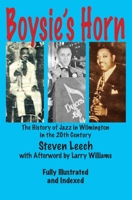 Boysie's Horn: The History of Jazz in Wilmington in the 20th Century 0978845161 Book Cover