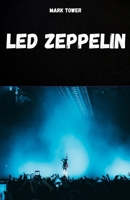 LED ZEPPELIN: Die Geschichte, der Erfolg und die Legende von Led Zeppelin (German Edition) B0FJ7KPPR7 Book Cover
