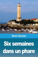 Six Semaines Dans Un Phare, (A0/00d.1862) 3967877418 Book Cover