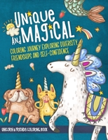Unique and Magical: Unicorn and Friends Coloring Book: Mindfulness coloring for kids 4 – 8, fostering diversity, acceptance and self-confidence B08B324Y7H Book Cover