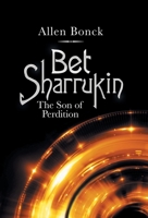 Bet Sharrukin: The Son of Perdition 1532085885 Book Cover