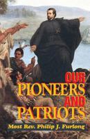 Our Pioneers and Patriots 0895555921 Book Cover