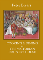 Cooking & Dining in the Victorian Country House 1909248797 Book Cover