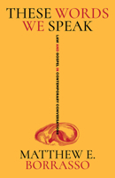 These Words We Speak: Law and Gospel in Contemporary Conversations B0FHDYJP2S Book Cover