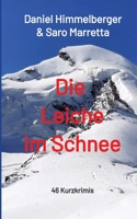 Die Leiche im Schnee: 46 Kurzkrimis (German Edition) 3347493923 Book Cover