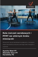 Rola cwiczen aerobowych i PFMT we wtórnym braku miesiaczki (Polish Edition) 620472214X Book Cover