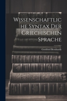 Wissenschaftliche Syntax der Griechischen Sprache 1021738697 Book Cover