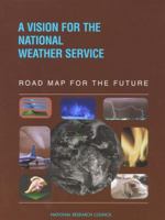 A Vision for the National Weather Service: Road Map for the Future (Compass Series) 0309063795 Book Cover