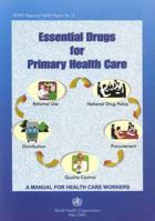 Essential Drugs for Primary Health Care: A Manual for Health Care Workers 9290221852 Book Cover