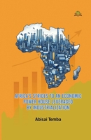 Africa's Strides to an Economic Powerhouse Leveraged by Industrialization 9348892304 Book Cover