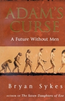 Adam's Curse: The Science That Reveals Our Genetic Destiny