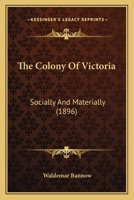 The Colony of Victoria, Socially and Materially 1166997200 Book Cover