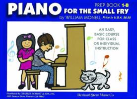 Piano for the Small Fry Prep Book 1-A 1617271047 Book Cover