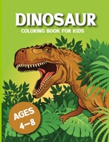 Dinosaur Coloring Book for Kids: Dinosaur activity books for kids Ages 4-8 (Fun Activities for Kids) B08GLMNGZG Book Cover