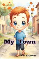 MY TOWN: Bedtime Story, Learning, Adventure, Discovery and Mom Time B0GY2CDKM9 Book Cover