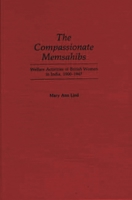 The Compassionate Memsahibs: Welfare Activities of British Women in India, 1900-1947 (Contributions in Women's Studies) 0313260591 Book Cover