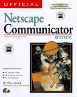 Official Netscape Communicator 4 Book, Macintosh Edition: The Definitive Guide to the World's Most Popular Internet Suite 1566046203 Book Cover