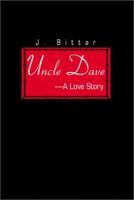 Uncle Dave: A Love Story 0595196357 Book Cover