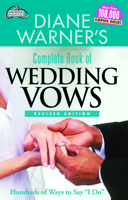 Diane Warner's Complete Book of Wedding Vows: Hundreds of Ways to Say "I Do" (Wedding Essentials)
