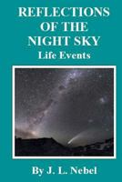Reflections of the Night Sky: Life Events 147935063X Book Cover
