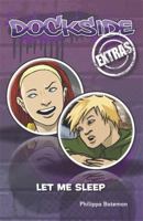 Dockside Extras: Let Me Sleep (Stage 1, Book 1) 0857698443 Book Cover