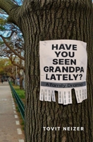 Have You Seen Grandpa Lately? 1069362204 Book Cover