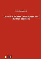 Durch Die W Sten Und Steppen Des Dunklen Weltteils 3368488287 Book Cover