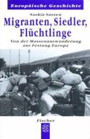 Migranten, Siedler, Flüchtlinge. Von der Massenauswanderung zur Festung Europa. 359660138X Book Cover