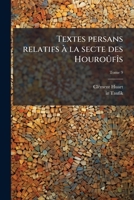 Textes persans relatifs Ã la secte des HouroûfÃ(R)s (French Edition) 1025164903 Book Cover