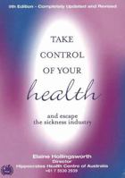 TAKE CONTROL OF YOUR HEALTH and escape the sickness industry 0646402978 Book Cover