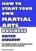 How to set up your own martial arts business 1471706745 Book Cover