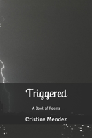 Triggered: A Book of Poems B08KH3S586 Book Cover