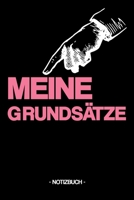 MEINE GRUNDSÄTZE: Notizbuch | Werte | Überzeugungen | Geschenk | kariert | ca. DIN A5 (German Edition) 1697669859 Book Cover