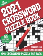 2021 Crossword Puzzle Book: 2021 Adults Large Print Puzzle Book For Mindfulness To Sharp and Strong Their Brain By Solving 80 Crossword Puzzles With Solutions B08SH89NC3 Book Cover