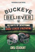 Buckeye Believer: 40 Days of Devotions for the Ohio State Faithful 1640710183 Book Cover