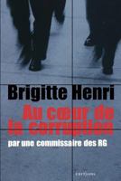 Au coeur de la corruption: Par une commissaire des RG 2863919989 Book Cover