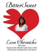 BitterSweet Love Chronicles: The Good, Bad, and Uhm...of Love 198565279X Book Cover