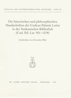 Die Historischen Und Philosophischen Handschriften Der Codices Palatini Latini in Der Vatikanischen Bibliothek: Codex Palatinus Latinus 921 Bis 1078 3895000469 Book Cover