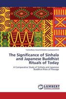 The Significance of Sinhala and Japanese Buddhist Rituals of Today: A Comparative Study of Sinhala and Japanese Buddhist Rites of Passage 3659406023 Book Cover