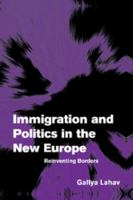 Immigration and Politics in the New Europe: Reinventing Borders (Themes in European Governance) 0433072822 Book Cover