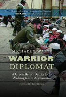 Warrior Diplomat: A Green Beret's Battles from Washington to Afghanistan 1640125744 Book Cover