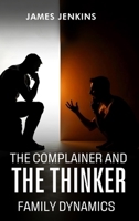 The Complainer And The Thinker B0FH5TNSH1 Book Cover