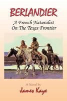 Berlandier:A French Naturalist on the Texas Frontier 142694053X Book Cover