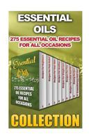 Essential Oils: 275 Essential Oil Recipes for All Occasions 1544161514 Book Cover