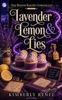 Lavender Lemon & Lies (The Bishop Bakery Chronicles) B0H6N4YW85 Book Cover