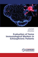 Evaluation of Some Immunological Markers in Schizophrenic Patients 6139835674 Book Cover