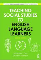 Teaching Social Studies to English Language Learners (Teaching English Language Learners Across the Curriculum) 1032499435 Book Cover