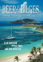 Beer in the Bilges: Sailing Adventures in the South Pacific 1475928793 Book Cover