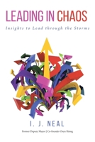 Leading in Chaos: Insights to Lead through the Storms 1644926628 Book Cover