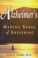 Alzeimers: Making Sense of Suffering 1563841339 Book Cover